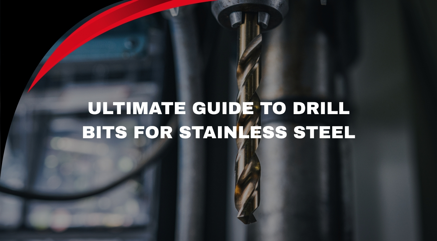 Ultimate Guide to Drill Bits for Stainless Steel