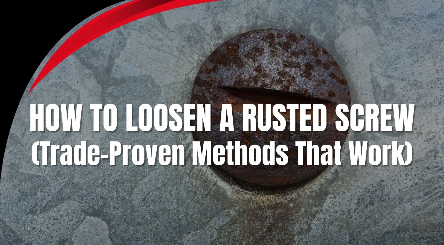 How to loosen a rusted screw