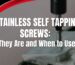stainless self tapping screws drilling into metal sheet installation guide and uses