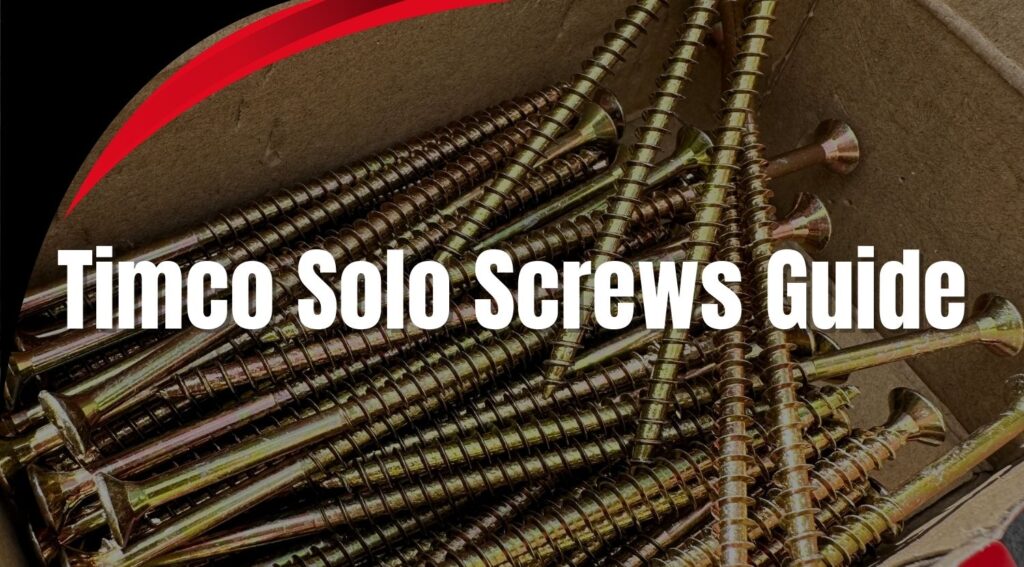 Timco Solo Screws Explained: Finishes, Heads, Sizes and When to Use Them
